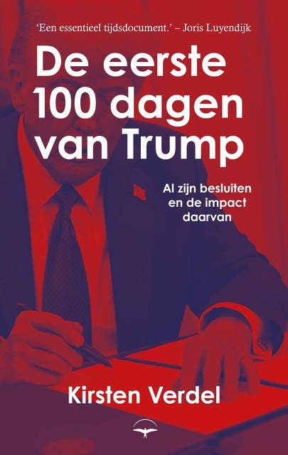 De eerste 100 dagen van Trump: Al zijn besluiten en de impact daarvan