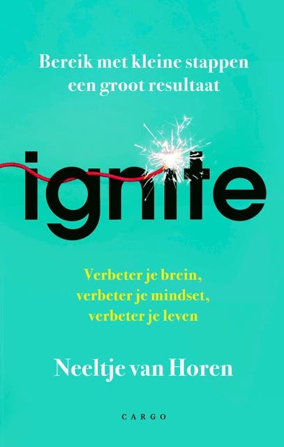 Ignite: Verbeter je brein, verbeter je mindset, verbeter je leven