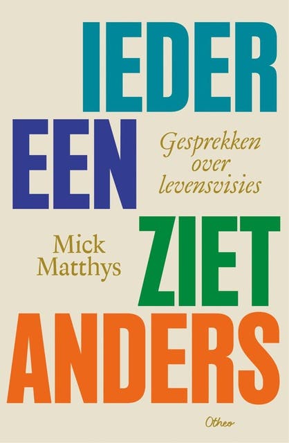 Iedereen ziet anders: Gesprekken over levensvisies