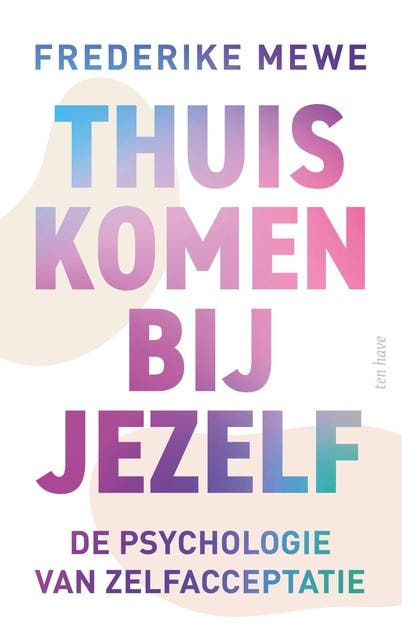 Thuiskomen bij jezelf: Psychologie van zelfacceptatie