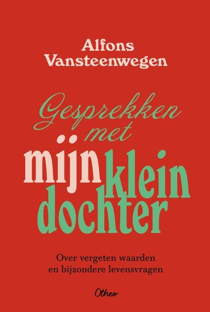 Gesprekken met mijn kleindochter: Over vergeten waarden en bijzondere levensvragen