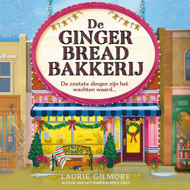 De Gingerbread Bakkerij: De zoetste dingen zijn het wachten waard...