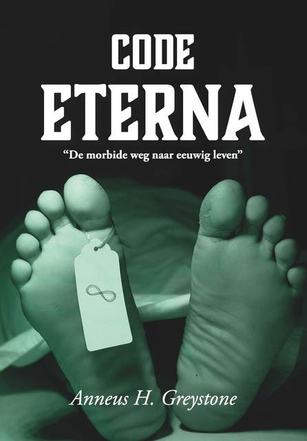 Code Eterna: De morbide weg naar eeuwig leven