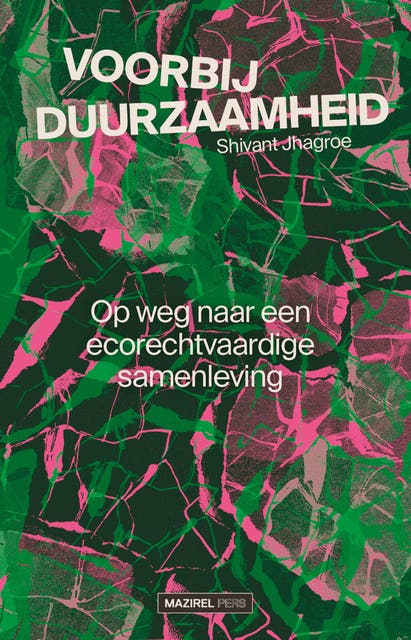Voorbij duurzaamheid: Op weg naar een ecorechtvaardige samenleving