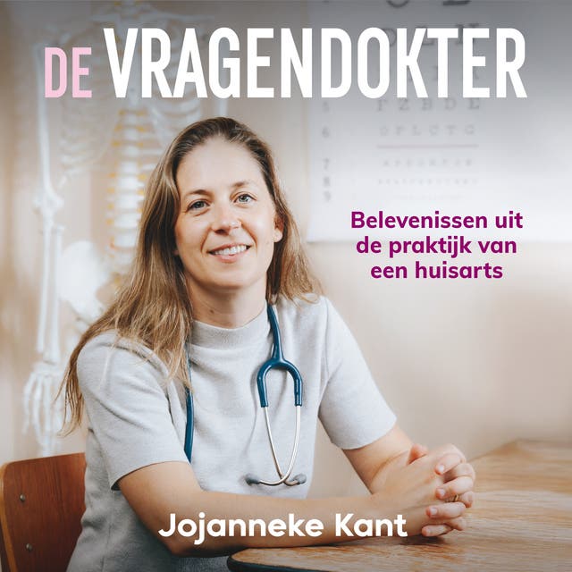 De vragendokter: Belevenissen uit de praktijk van een huisarts