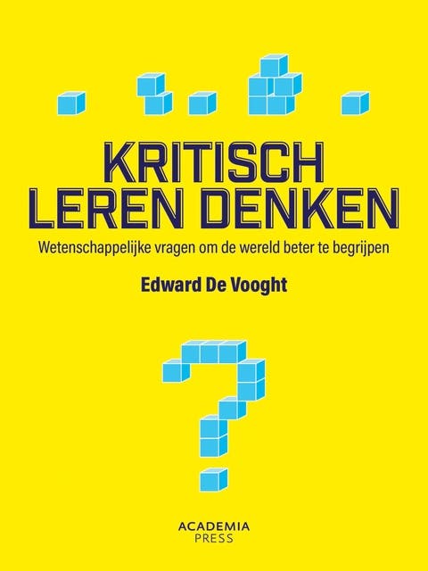 Kritisch leren denken: Wetenschappelijke vragen om de wereld te begrijpen