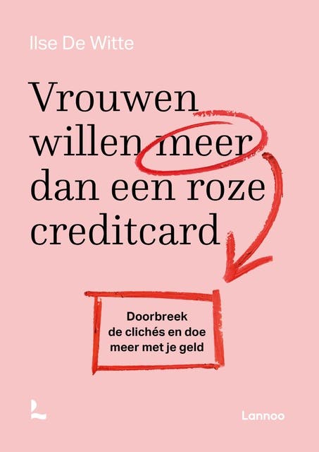 Vrouwen willen meer dan een roze creditcard: Doorbreek de clichés en doe meer met je geld
