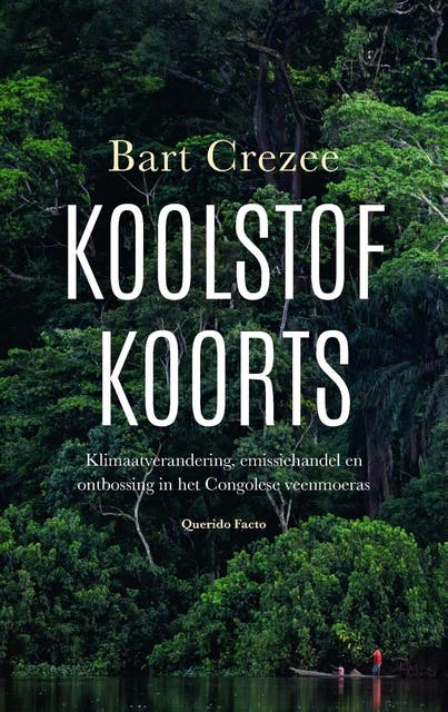 Koolstofkoorts: Klimaatverandering, emissiehandel en ontbossing in het Congolese veenmoeras