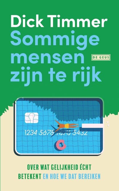Sommige mensen zijn te rijk: Over wat gelijkheid écht betekent en hoe we dat bereiken