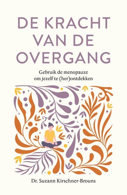 De kracht van de overgang: Gebruik de menopauze om jezelf te (her)ontdekken
